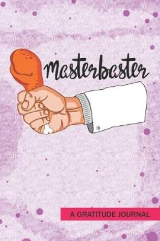 Cover of Masterbaster - A Gratitude Journal