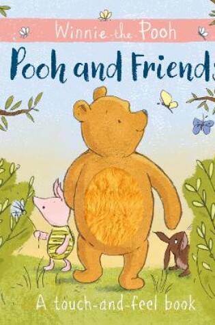 Cover of Winnie-the-Pooh: Pooh and Friends a Touch-and-Feel Book