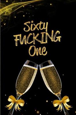 Book cover for Sixty Fucking One