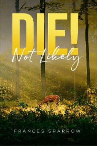 Cover of Die! Not Likely