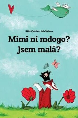 Cover of Mimi ni mdogo? Jsem malá?