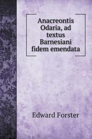 Cover of Anacreontis Odaria, ad textus Barnesiani fidem emendata