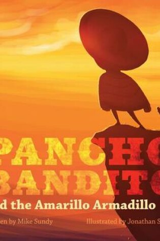 Cover of Pancho Bandito and the Amarillo Armadillo