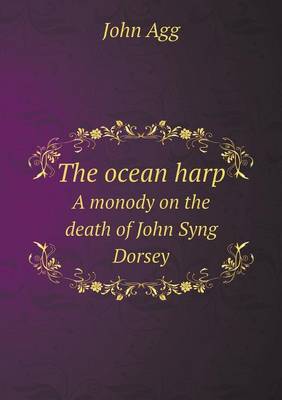 Book cover for The ocean harp A monody on the death of John Syng Dorsey