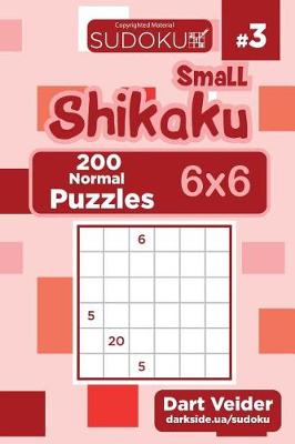 Book cover for Small Shikaku Sudoku - 200 Normal Puzzles 6x6 (Volume 3)