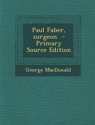 Book cover for Paul Faber, Surgeon - Primary Source Edition