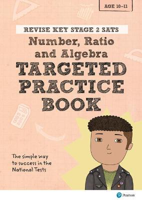 Book cover for Pearson REVISE Key Stage 2 SATs Maths Number, Ratio, Algebra - Targeted Practice for the 2023 and 2024 exams