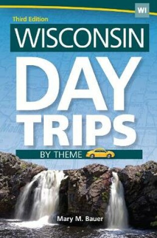 Cover of Wisconsin Day Trips by Theme