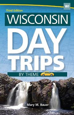 Book cover for Wisconsin Day Trips by Theme