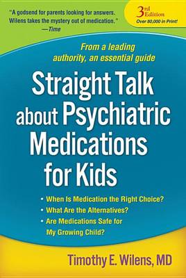 Cover of Straight Talk about Psychiatric Medications for Kids, Third Edition