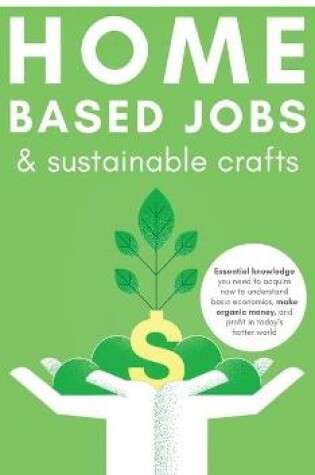 Cover of Home-Based Jobs & Sustainable Crafts