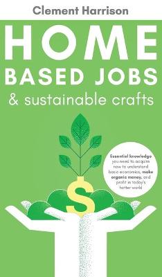 Book cover for Home-Based Jobs & Sustainable Crafts