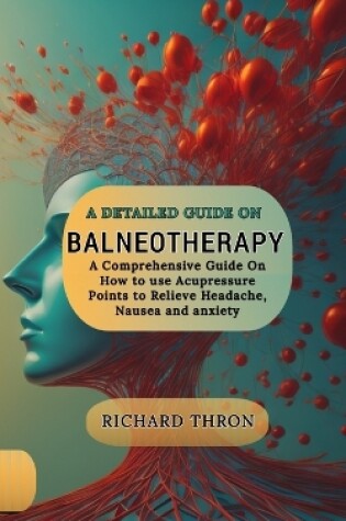 Cover of A Detailed Guide on Balneotherapy