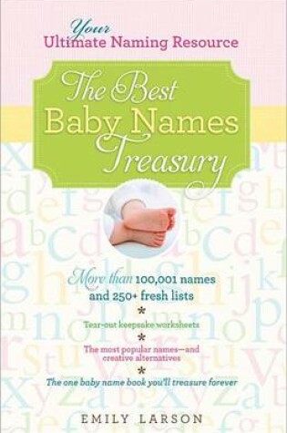 Cover of Best Baby Names Treasury, The: Your Ultimate Naming Resource