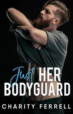 Book cover for Just Her Bodyguard