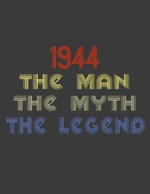 Book cover for 1944 The man The Myth The Legend