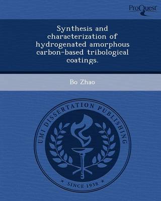 Book cover for Synthesis and Characterization of Hydrogenated Amorphous Carbon-Based Tribological Coatings