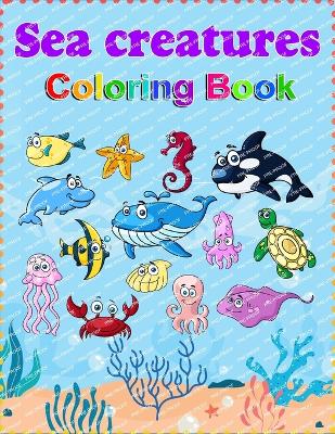 Book cover for Sea Creatures Coloring Book, kids, gift for him, gift for her, toddlers, birthday, Christmas