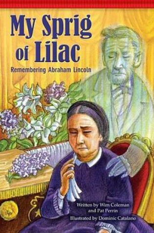 Cover of My Sprig of Lilac: Remembering Abraham Lincoln