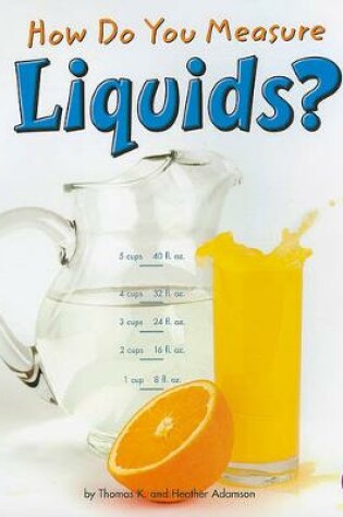 Cover of Measure it How Do You Measure Liquids?