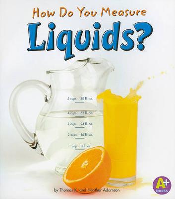 Book cover for How Do You Measure Liquids? (Measure it!)