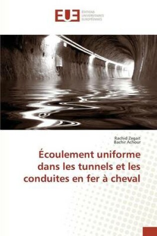 Cover of Ecoulement Uniforme Dans Les Tunnels Et Les Conduites En Fer A Cheval