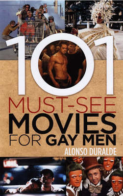 Book cover for 101 Must-see Movies For Gay Men