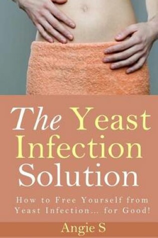 Cover of The Yeast Infection Solution