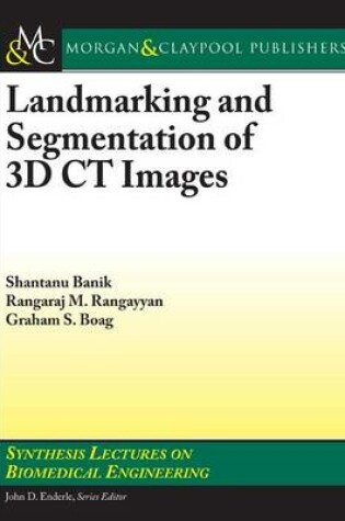 Cover of Landmarking and Segmentation of 3D CT Images