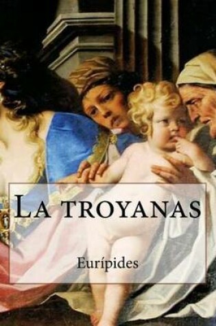 Cover of La Troyanas