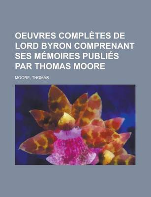 Book cover for Oeuvres Completes de Lord Byron Comprenant Ses Memoires Publies Par Thomas Moore (Volume 11)