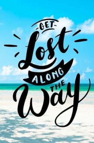 Cover of Get Lost Along the Way