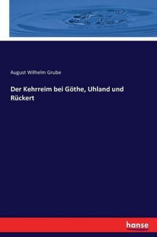 Cover of Der Kehrreim bei Göthe, Uhland und Rückert