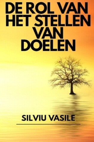 Cover of de Rol Van Het Stellen Van Doelen