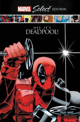 Book cover for Deadpool: Hey, It's Deadpool! Marvel Select Edition