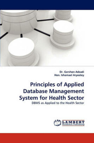 Cover of Principles of Applied Database Management System for Health Sector