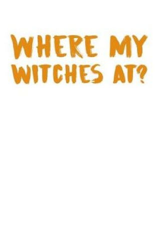 Cover of Where My Witches At?