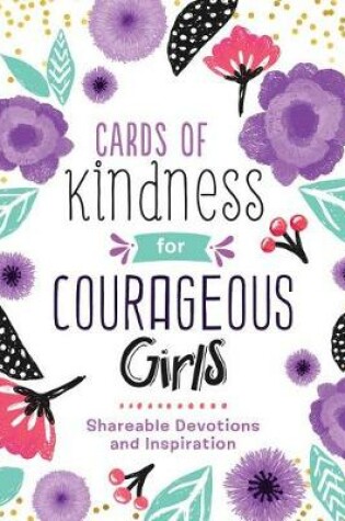 Cover of Cards of Kindness for Courageous Girls: Shareable Devotions and Inspiration