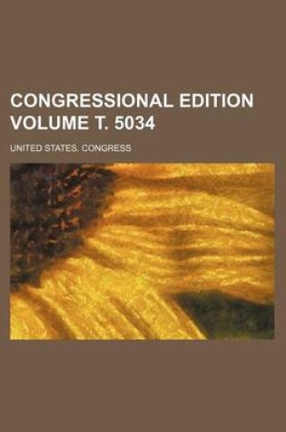 Cover of Congressional Edition Volume . 5034