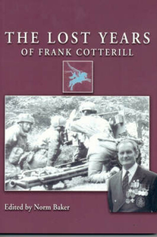 Cover of The Lost Years of Frank Cotterill, 1939-1948