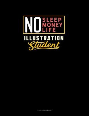 Cover of No Sleep. No Money. No Life. Illustration Student