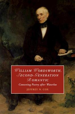 Book cover for William Wordsworth, Second-Generation Romantic