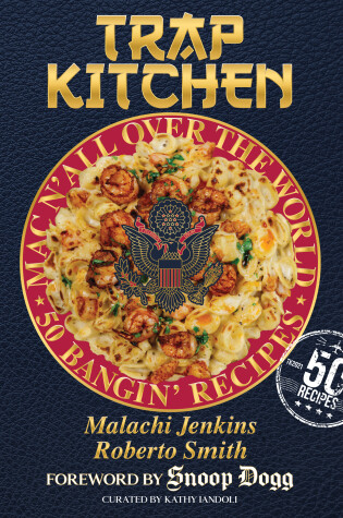 Cover of Trap Kitchen: Mac N' All Over The World: Bangin' Mac N' Cheese Recipes From Around The World