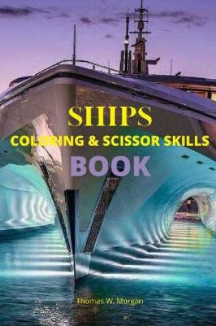 Cover of Ships Coloring and Scissor Skills Book