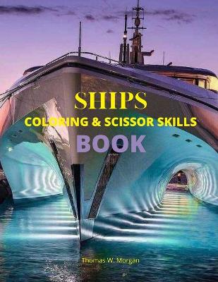 Book cover for Ships Coloring and Scissor Skills Book