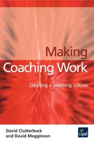 Cover of Making Coaching Work : Creating a coaching culture