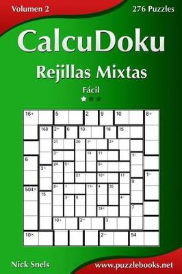 Cover of CalcuDoku Rejillas Mixtas - Fácil - Volumen 2 - 276 Puzzles