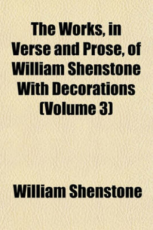 Cover of The Works, in Verse and Prose, of William Shenstone with Decorations (Volume 3)