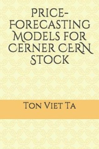 Cover of Price-Forecasting Models for Cerner CERN Stock
