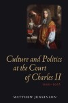 Book cover for Culture and Politics at the Court of Charles II, 1660-1685